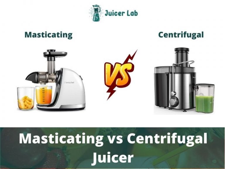 Masticating vs Centrifugal Juicer Choose The Right Juicer For You