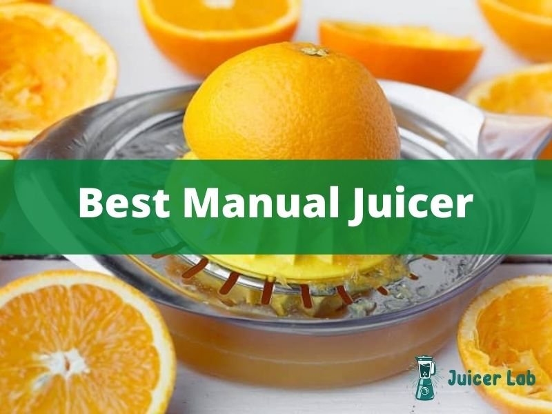 Best Manual Juicer