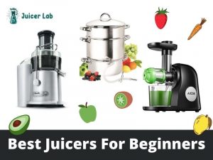 Best Juicers For Beginners