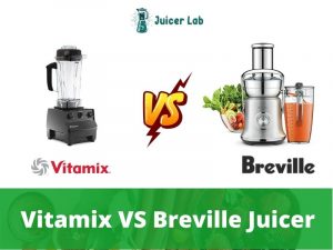 Vitamix VS Breville Juicer