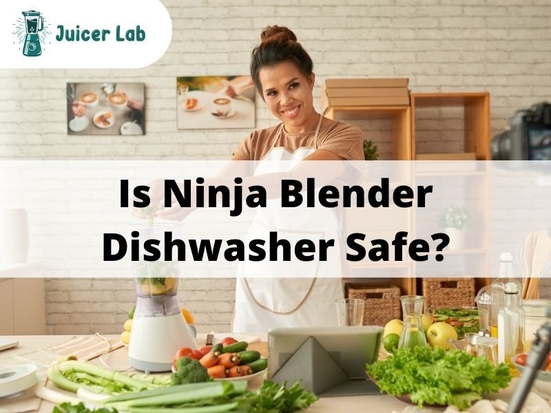 Is Ninja Blender Dishwasher Safe?