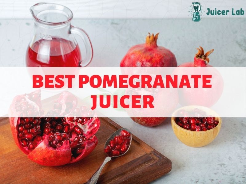 Best Pomegranate Juicer