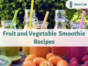 Fruit and Vegetable Smoothie Recipes