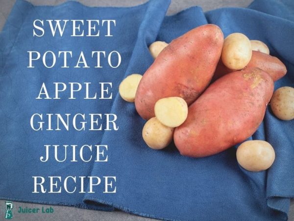 Sweet potato apple ginger juice recipe